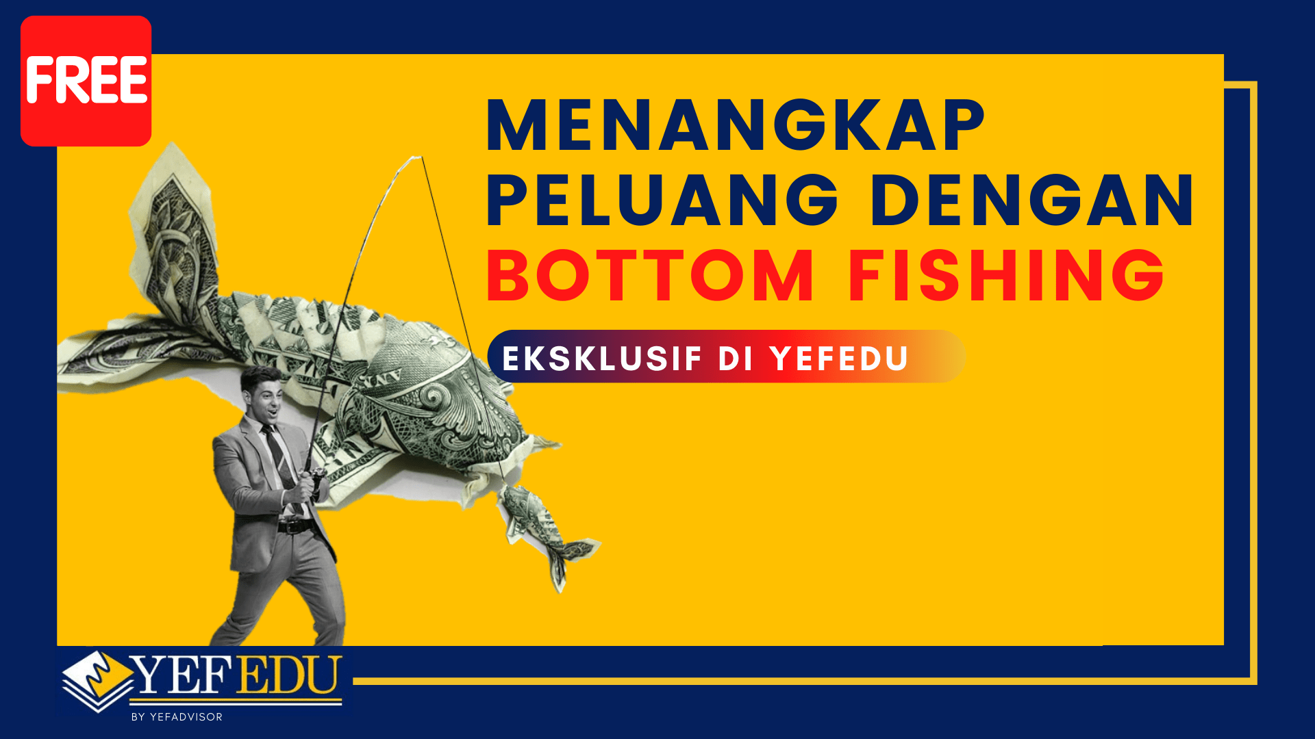 Cara Memanfaatkan Penurunan Ihsg Dengan Strategi Bottom Fishing Yef Advisor